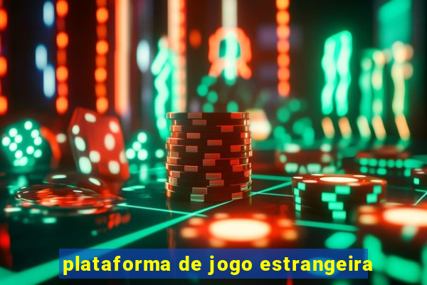 plataforma de jogo estrangeira